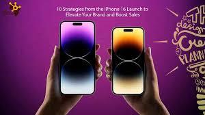 Unlock Apple’s Business Secrets: 10 Strategies from the iPhone 16 Launch to Elevate Your Brand and Boost Sales